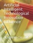 Artificial Intelligent Technological Innovation Influence - Book