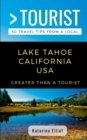 Greater Than a Tourist- Lake Tahoe California USA : 50 Travel Tips from a Local - Book