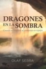 Dragones en la sombra : Cuando los mundos se convierten en espejos - Book