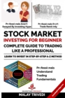 Stock Market Investing for Beginners : A Complete Guide to Trading Like a Professional: Learn to Invest in Stock Market from Fundamentals & Value Investing to Technical Analysis & Trading Strategies - Book