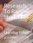 Research To Raise Student : Learning Effort - Book