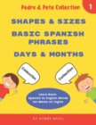Learn Basic Spanish to English Words : Shapes & Sizes - Basic Spanish Phrases - Days & Months - Book