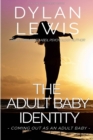The Adult Baby Identity - Coming out as an Adult Baby - Book