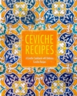 Ceviche Recipes : A Ceviche Cookbook with Delicious Ceviche Recipes (2nd Edition) - Book