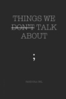 Things We Don't Talk about - Book