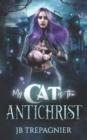 My Cat is The Antichrist : A Dark Reverse Harem Romance - Book