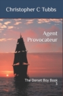 Agent Provocateur : The Dorset Boy Book 3 - Book