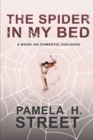 The Spider In My Bed : A Book On Domestic Violence - Book