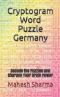 Cryptogram Word Puzzle Germany : Decode the Puzzles and Sharpen Your Brain Power - Book