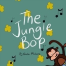 The Jungle Bop : A fun rhyming picture book for kids aged 3-8 - Book