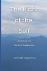The Light of the Self : A Memoir of a Spiritual Awakening - Book