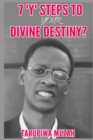 7 'y' Steps to Your Divine Destiny - Book