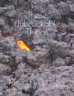 These Unbreakable Things - Book