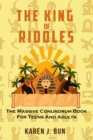 The King Of Riddles : The Massive Conundrum Book For Teens And Adults - Book