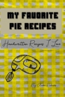 My Favorite Pie Recipes : Handwritten Recipes I Love - Book