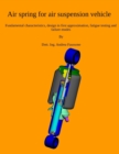Air spring for air suspension vehicle : Fundamental characteristics, design in first approximation, fatigue testing and failure modes - Book
