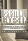Spiritual Leadership : Kingdom Foundation Principles Second Edition - Book