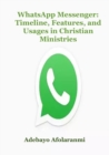 WhatsApp Messenger : Timeline, Features, and Usages in Christian Ministries - Book