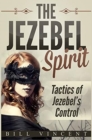 The Jezebel Spirit : Tactics of Jezebel's Control - Book