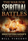 The War for Spiritual Battles : Identifying Satan's Strategies - Book