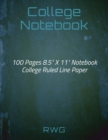 College Notebook : 100 Pages 8.5" X 11" Notebook College Ruled Line Paper - Book