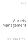 Anxiety Management : 100 Pages 6" X 9" - Book