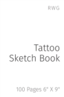 Tattoo Sketch Book : 100 Pages 6" X 9" - Book