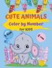 Cute Animals Color By Number For Kids : Coloring Book For Kids Ages 3+ - Book