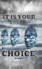 It Is Your Choice : Based on a True Story - Book