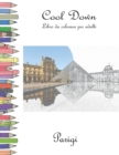 Cool Down - Libro da colorare per adulti : Parigi - Book