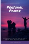 Lifestyle Mastery Personal Power : Eliminate Negative Emotions, Break the Cycle of Limiting Beliefs, and Reclaim Your Life! - Book