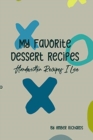My Favorite Dessert Recipes : Handwritten Recipes I Love - Book