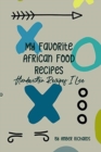 My Favorite African Food Recipes : Handwritten Recipes I Love - Book