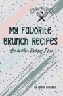 My Favorite Brunch Recipes : Handwritten Recipes I Love - Book