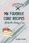 My Favorite Cake Recipes : Handwritten Recipes I Love - Book