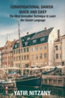 Conversational Danish Quick and Easy : The Most Innovative Technique To Learn the Danish Language - Book