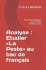 Analyse : Etudier La Peste au bac de francais: Analyse des passages cles du roman d'Albert Camus - Book