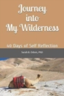 Journey Into My Wilderness : 40 Days of Self Reflection - Book