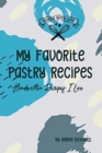 My Favorite Pastry Recipes - Book