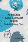 My Favorite Sauce & Dressing Recipes - Book