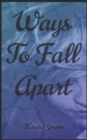 Ways To Fall Apart - Book