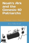 Noah's Ark and the Genesis-10 Patriarchs : A Study in Genesis Chapter 10 - Book