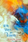 All My Days Are Trances : The Dream Journals of Lamont Corazon and Basha Edelman - Book