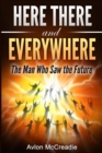 Here There and Everywhere : The Man Who Saw the Future - Book