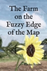The Farm on the Fuzzy Edge of the Map - Book