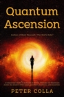 Quantum Ascension : A Companion's Guide to Ascension in Health, Wellness and Healthcare amidst the shadow of the Cabal, Fake News, Pandemic, and Butterflies - Book