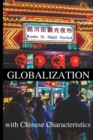 Globalization with Chinese Characteristics : Liberalism, Nationalism, Realism, and Marxism - Book