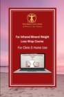 Far Infrared Mineral Weight Loss Wrap Course for Clinic & Home Use : Learn how to use clays, salts and far infrared for sustainable weight loss and better health - Book