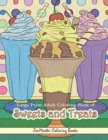 Large Print Adult Coloring Book of Sweets and Treats : An Easy Coloring Book for Adults With Sweet Treats, Deserts, Pies, Cakes, and Tasty Foods to Color for Relaxation and Stress Relief - Book