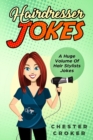 Hairdresser Jokes : Huge Selection Of Funny Jokes For Hairdressers And Hair Stylists - Book